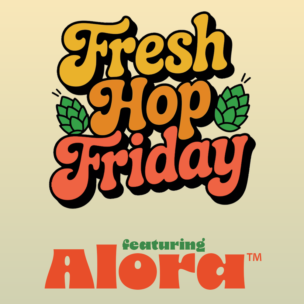 Alora™ Hops - Fresh Hop Friday